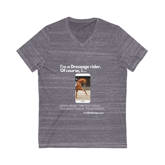 Heathers, I'm a Dressage Rider. Unisex Jersey Short Sleeve V-Neck Tee